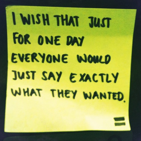 Englische Notiz: I wish that just for one day everyone would just say exactly what they wanted.